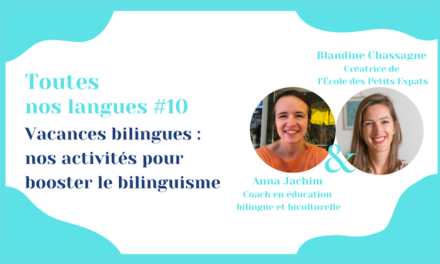 Booster le bilinguisme pendant les vacances bilingues – vidéo